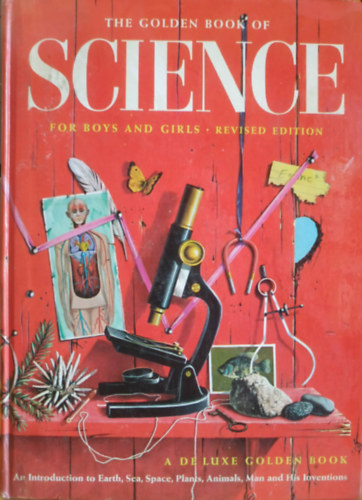Harry McNaught Bertha Morris Parker - The Golden Book of Science for Boys and Girls - Revised Edition