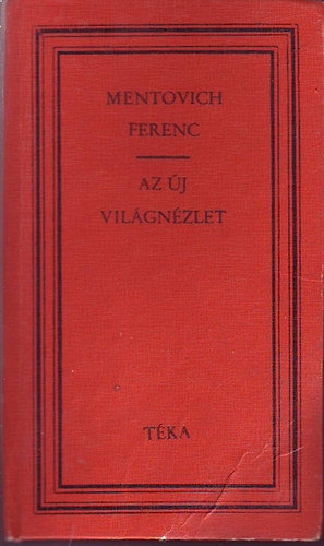 Mentovich Ferenc - Az j vilgnzlet