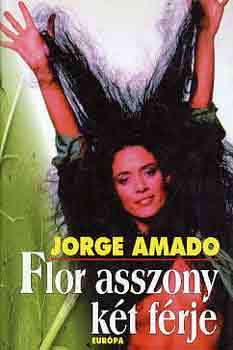 Jorge Amado - Flor asszony kt frje