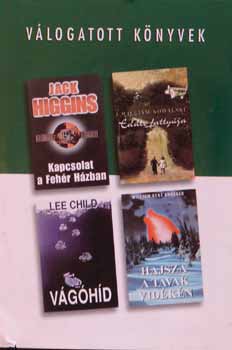 Jack Higgins; William Kowalski; Lee Child; William Kent Krueger - Kapcsolat a Fehr Hzban - Eddie fattyja - Vghd - Hajsza a tavak vidkn
