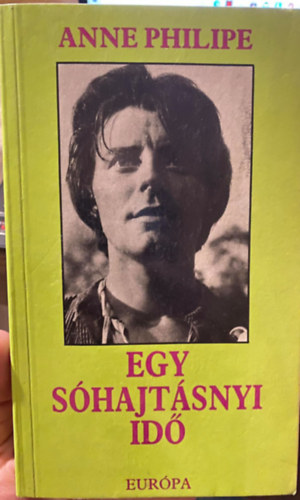 Ford.: Jancs� Zsuzsa Anne Philipe - Egy s�hajt�snyi id�