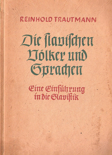 Reinhold Trautmann - Die slavischen V�lker und Sprachen