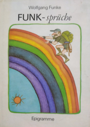 Wolfgang Funke - FUNK-sprche : Epigramme