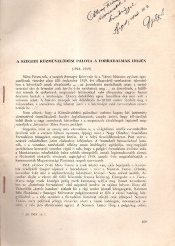 Csongor Gy�z� - A szegedi k�zm�vel�d�si palota a forradalmak idej�n (1918-1919) (dedik�lt)