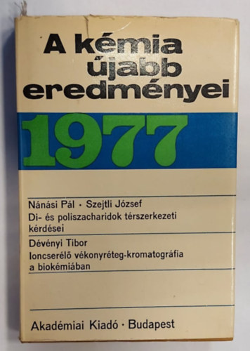 Cskvri Bla szerk. - A kmia jabb eredmnyei 37. 1977