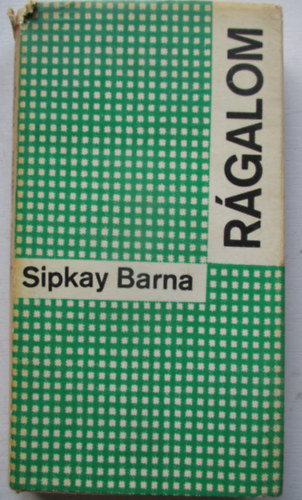 Sipkay Barna - Rgalom