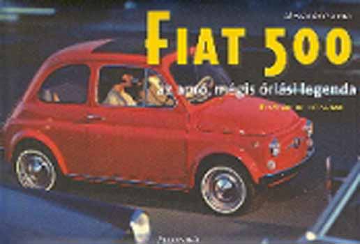 Alessandro Sannia - Fiat 500 - az apr�, m�gis �ri�si legenda