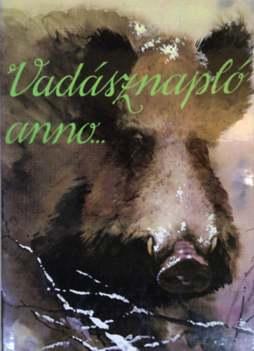 Dr. Székely István - Vadásznapló anno...