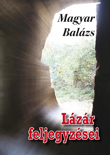 Magyar Balzs - Lzr feljegyzsei