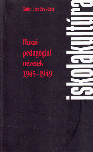 Golnhofer Erzsébet - Hazai pedagógia nézetek 1945-1949