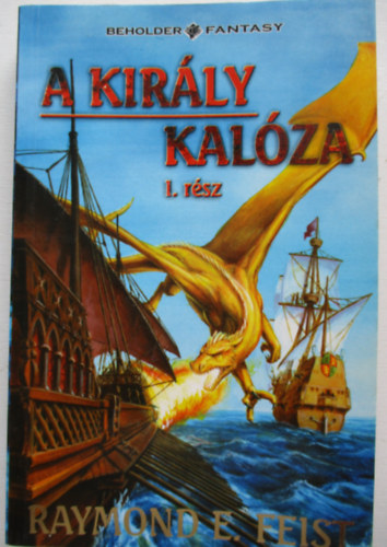 Raymond E. Feist - A király kalóza I.
