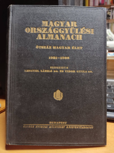 Lengyel Lszl dr.-Vidor Gyula dr. - Magyar Orszggylsi Almanach-tszz magyar let 1931-1936