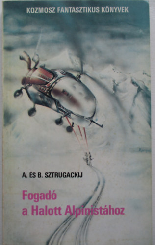 Arkagyij Sztrugackij Borisz Sztrugackij - Fogad� a Halott Alpinist�hoz