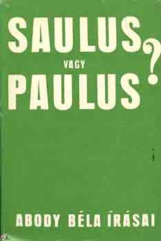 Abody Bla - Saulus vagy Paulus?
