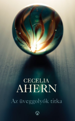 Cecelia Ahern - Az veggolyk titka