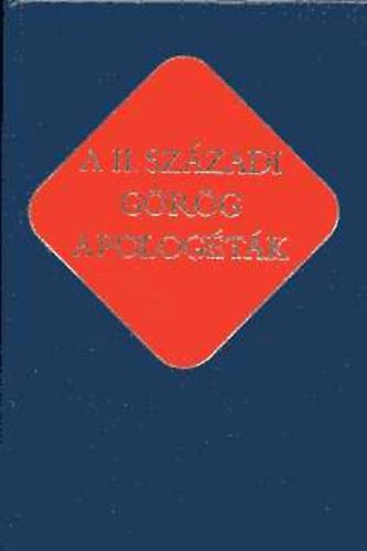 Szent István Társulat - A II. századi görög apologéták (Ókeresztény írók 8.)