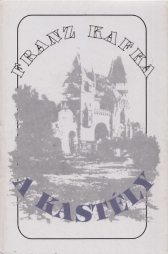 Franz Kafka - A kast�ly