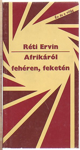 R�ti Ervin - Afrik�r�l feh�ren, feket�n