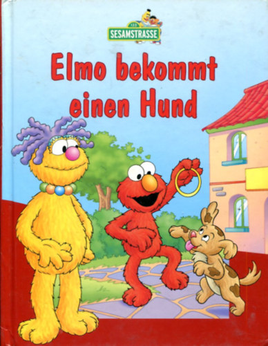 Petra Schappert - Sesamstra�e - Elmo bekommt einen Hund