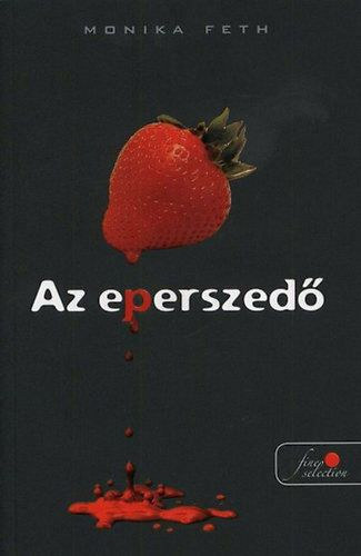 Monika Feth - Az eperszed