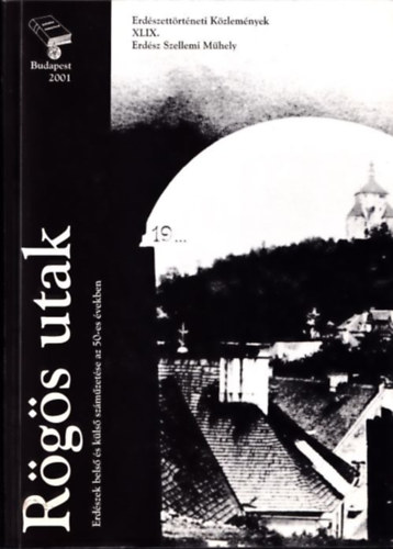 Nyári László-Oroszi Sándor (szerk.) - Rögös utak - Erdészek belső és külső száműzetése az 50-es években