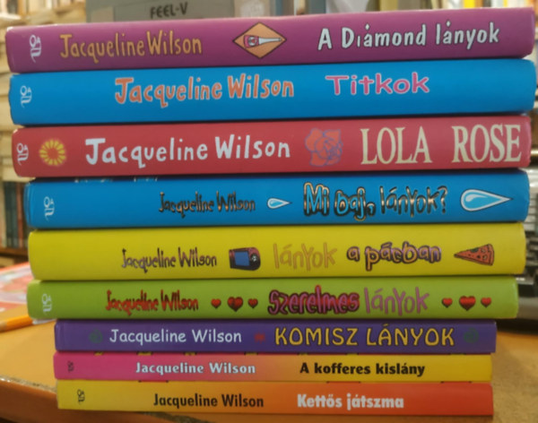 Nick Sharratt Jacqueline Wilson - 9 db Jacqueline Wilson: A Diamond lnyok; Titkok; Lola Rose; Mi baj, lnyok?; Lnyok a pcban; Szerelmes lnyok; Komisz lnyok; A kofferes kislny; Ketts jtszma