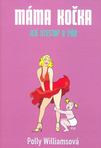 Polly Williamsov� - M�ma Kocka - Jej� vzestup a p�d