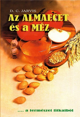 D.C. Jarvis - Az almaecet és a méz