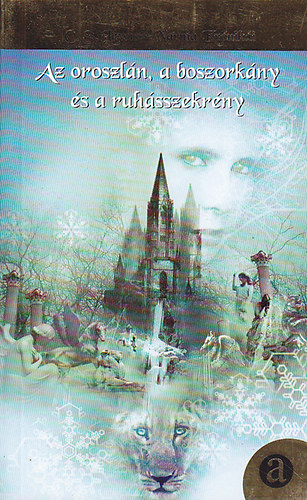 C. S. Lewis - Az oroszl�n, a boszork�ny �s a ruh�sszekr�ny (Narnia Kr�nik�i)