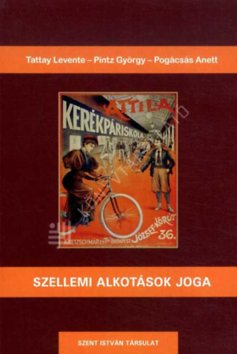 Pintz Gy�rgy, Pog�cs�s Anett Tattay Levente - Szellemi alkot�sok joga