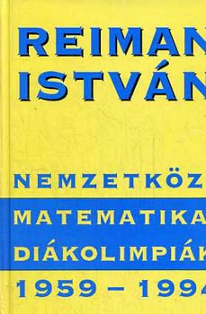 Reiman Istvn - Nemzetkzi matematikai dikolimpik 1959-1994