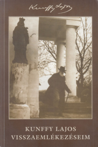 Kunffy Lajos - Visszaemlkezseim (dediklt)