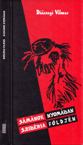 Diszegi Vilmos - Smnok nyomban Szibria fldjn