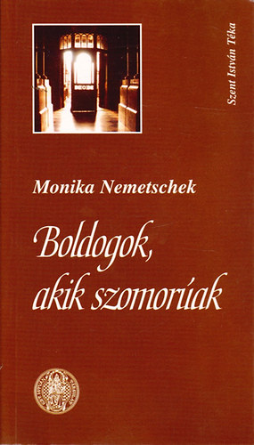 Monika Nemetschek - Boldogok, akik szomorak