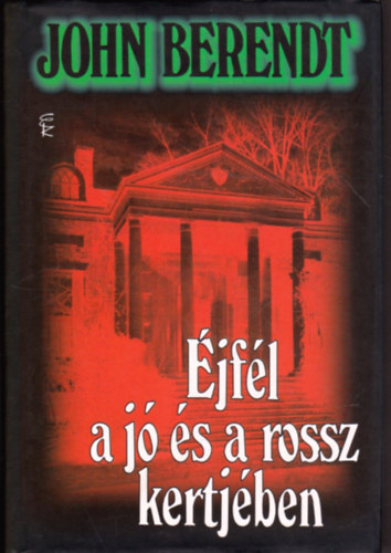 John Berendt - jfl a j s a rossz kertjben