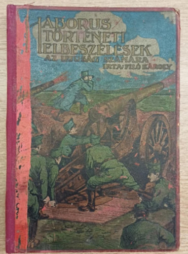 Fil� K�roly - H�bor�s t�rt�neti elbesz�l�sek