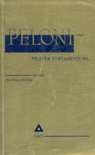 Popper Péter (közreadja) - Peloni avagy Pilátus testamentuma