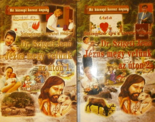 Dr. Szigeti Jenő - Jézus megy velünk az úton 1-2.
