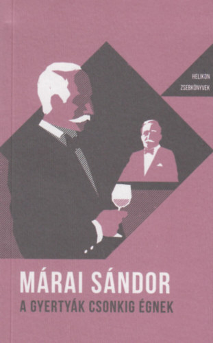 Mrai Sndor - A gyertyk csonkig gnek