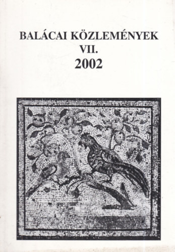 K. Pal�gyi Sylvia  (szerk.) - Bal�cai k�zlem�nyek VII. 2002