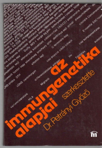 Dr. Petr�nyi Gy�z�  (szerk.) - Az immungenetika alapjai