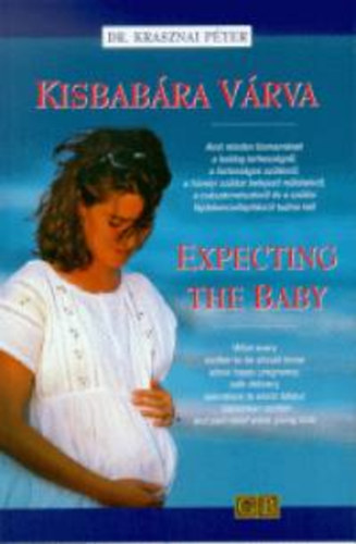 Dr. Krasznai Pter - Kisbabra vrva - Expecting the Baby
