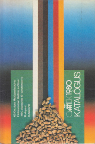 69. Orsz�gos Mez�gazdas�gi �s �lelmiszeripari Ki�ll�t�s �s V�s�r katal�gusa (t�rk�ppel, p�tf�zettel)