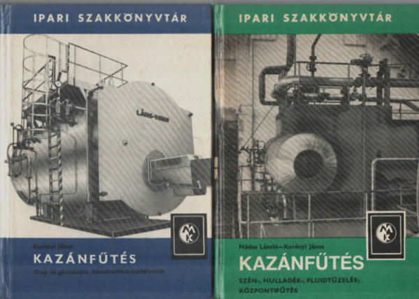 Nádas László-Korényi János Korényi János - 2 db Kazánfűtés együtt: Olaj- és gáztüzelés, hőmérséklet-szabályozás; Szén-, hulladék-, fluidtüzelés, központifűtés.