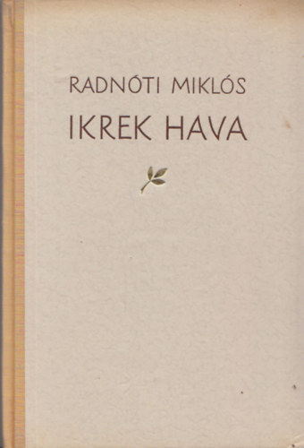 Radnti Mikls - Ikrek Hava - Napl a gyerekkorrl (Tolnai Gbor elszavval)