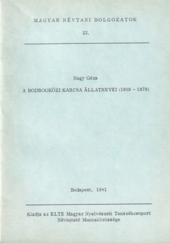 Nagy Gza - A Bodrogkzi Karcsa llatnevei (1959-1979)