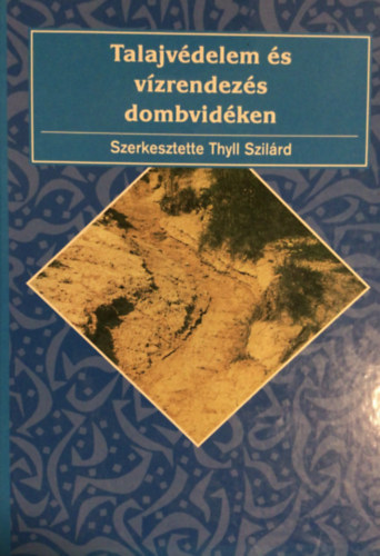 Thyll Szil�rd - Talajv�delem �s v�zrendez�s dombvid�ken