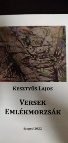 Kesztyűs Lajos - Versek emlémorzsák