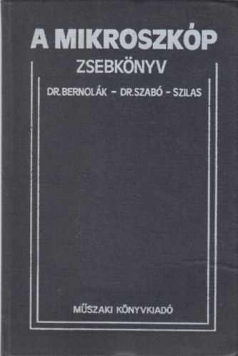 Bernolk-Szab-Szilas - A mikroszkp zsebknyv