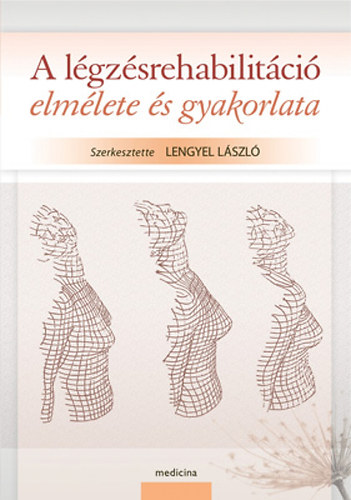 Lengyel Lszl - A lgzsrehabilitci elmlete s gyakorlata